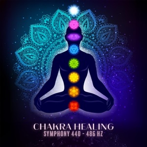 Chakra Healing Symphony: 440 - 486 Hz Music for Spiritual Alignment