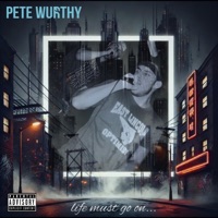 Life Must Go On (feat. Blaze Belushi) - Single - Pete Wurthy