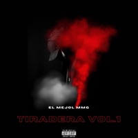 Tiradera, Vol. 1 - Single - El Mejol MMG