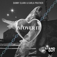 I'm over It - Single - Danny Clark & Carla Prather
