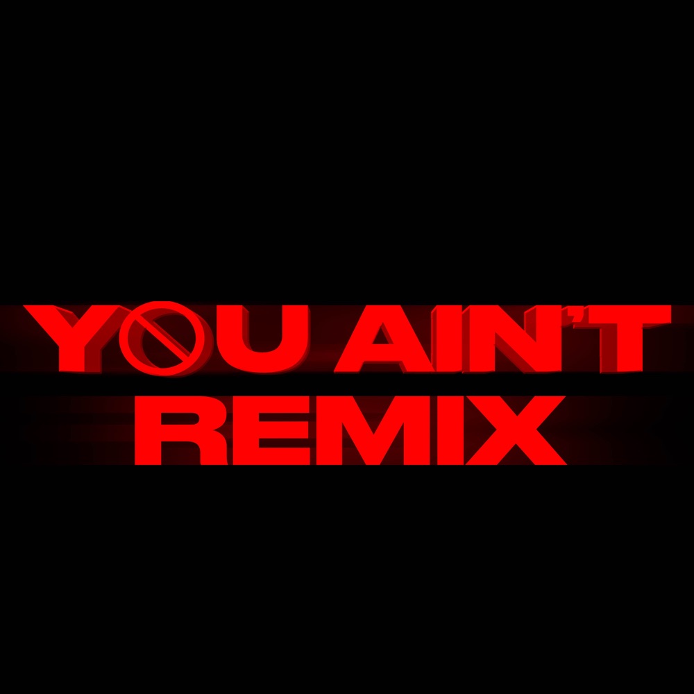 Обложка альбома «You Ain't (Remix) [feat. Kruz Leone, Logan_olm, So Large & Dexplicit] - Single» — Lethal Bizzle