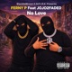 No Love feat Jojo2Faded Single