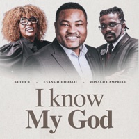I know my God (feat. Netta B & Ronald Campbell) - Single - Evans Ighodalo