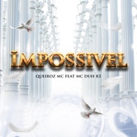 Impossível (feat. Mc Duh R1) [Dj Jucka Remix] - Single - Queiroz Mc