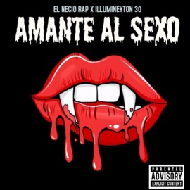 Amante al sexo (feat. Illumineyton 30) el necio rap