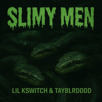 Slimy Men (feat. TayBlrdddd) - Single