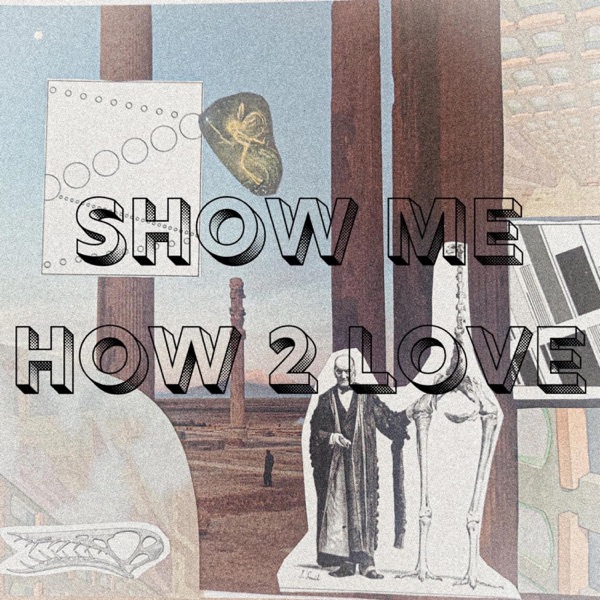 Show Me How 2 Love - Single