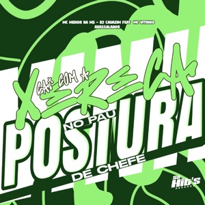 Cai Com a Xereca no Pau Postura de Chefe (feat. MC VITINHO AVASSALADOR)