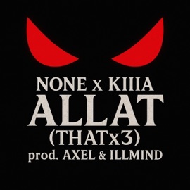 ALLAT (THATx3) (feat. KIIIA) ALWAYSWASNONE