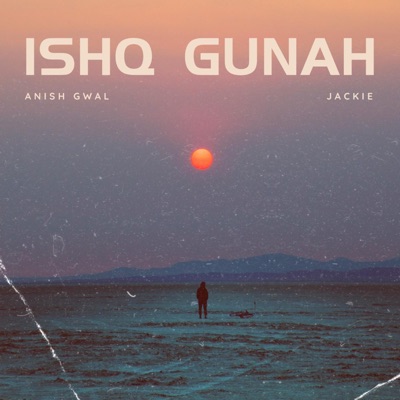 Ishq Gunah (feat. Anish Gwal) - Single
