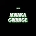 MWAKA GWANGE