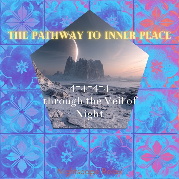 4-4-4-4: The Pathway to Inner Peace through the Veil of Night