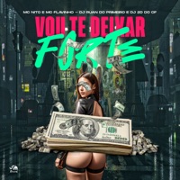 Vou Te Deixar Forte (feat. MC Flavinho) - Single - DJ Ruan do Primeiro, Dj 2d do cf & Mc Nito