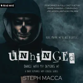 Unhinged: A Dark Why-Choose Romance (Dance with My Demons, Book 1) (Unabridged)