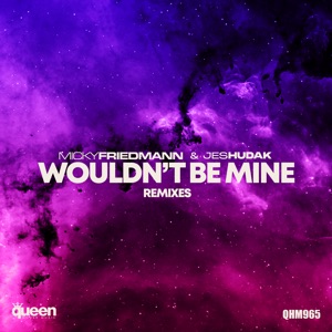 Wouldn't Be Mine (Xookwankii Remix)