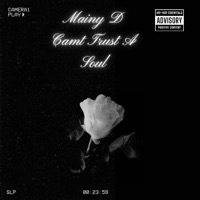 Can't Trust A Soul - Single - Mainy D
