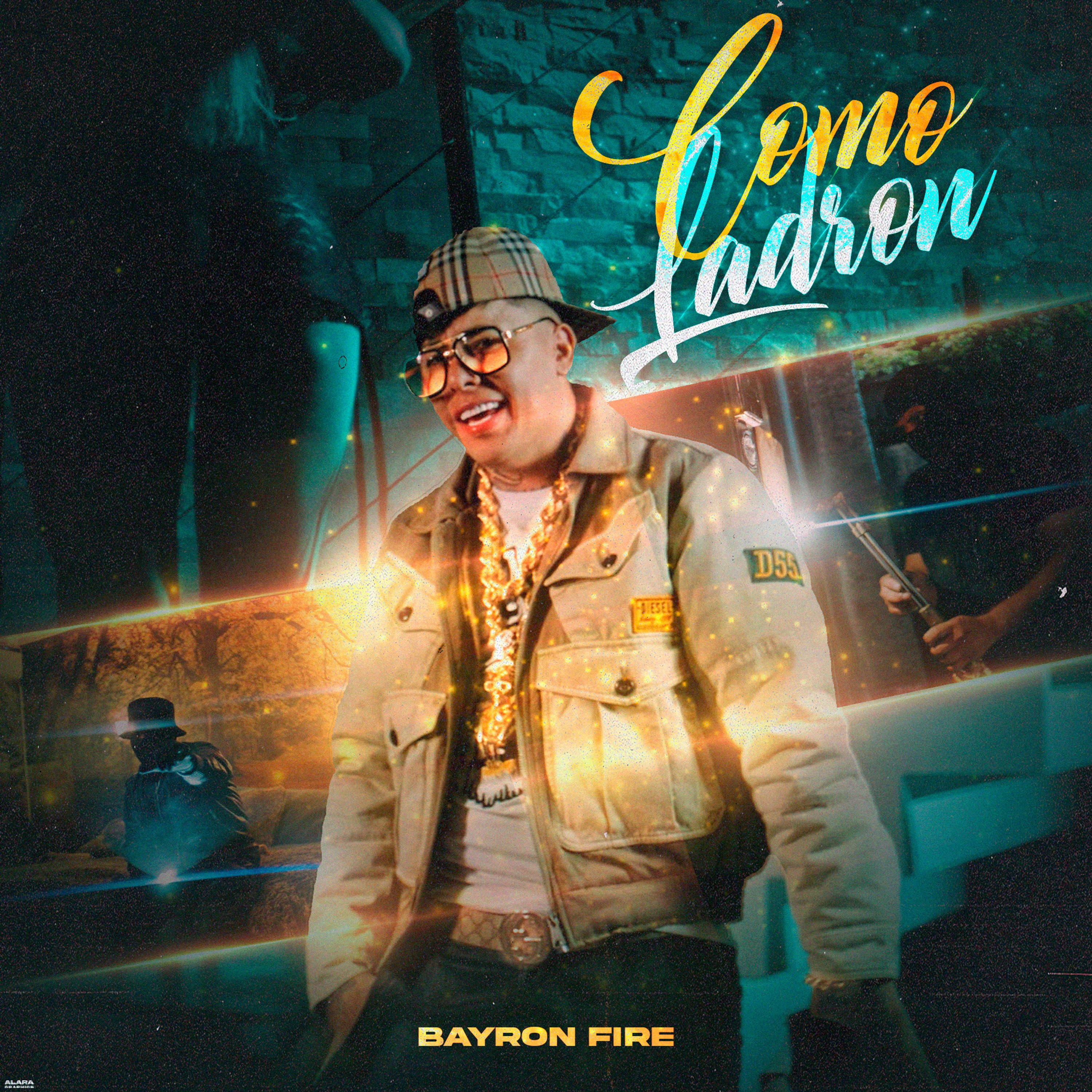 Como Ladrón - Bayron Fire - (Prd By Letter)