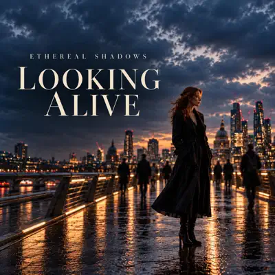 Ascolta 'Looking Alive - Single' di Ethereal Shadows