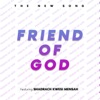 Friend of God (feat. Shadrach Kwesi Mensah)