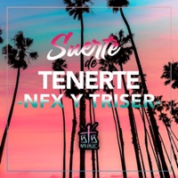 Suerte de Tenerte - Single - NFX & Triser
