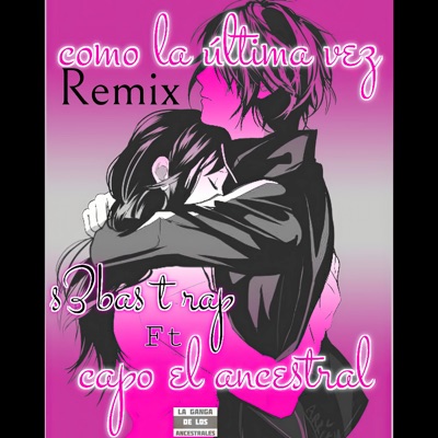 Como la Última Vez (Remix) [feat. S3BAS T RAP] - Single