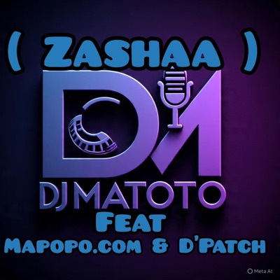 (Zashaa) (feat. Mapopo.com & D'Patch) - Single