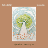 Impossible (feat. Alper Yılmaz & Derin Bayhan)