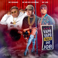 Vapo Vapo nas do Job (feat. Jus-T & LUI-V) - Single - Mc Ousado, Mc Lon & Mc Bó do Catarina