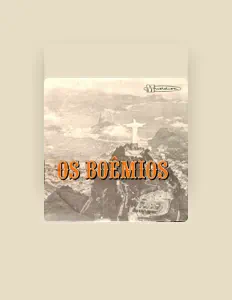 Ouve Os Boêmios, vê vídeos de música, lê a biografia, vê as datas da digressão e muito mais!
