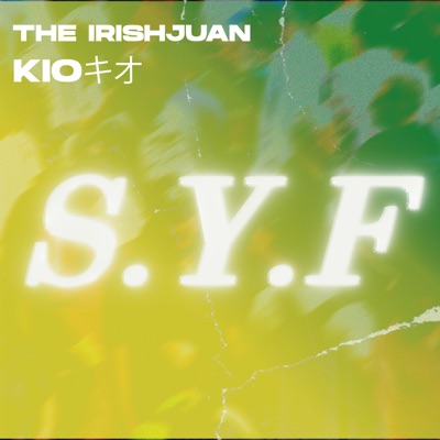 S.Y.F (feat. THE IRISHJUAN) - Single
