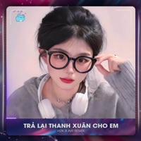 Trả Lại Thanh Xuân Cho Em (AIR Remix) - Single - Air Media & H2K