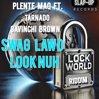 Swag Lawd / Look Nuh (feat. Tarnado & Gavinchi Brown) - Single