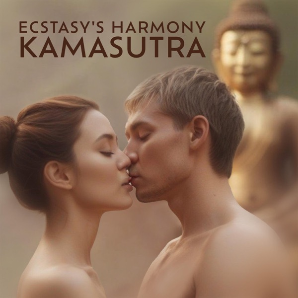 Ecstasy's Harmony: Kamasutra, Mantra & Tantra Soundscapes