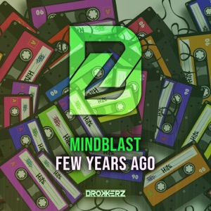 Few Years Ago (DROKKERZ Presents Mindblast) [Extended Mix]