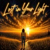 Lost in Your Light