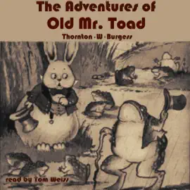 The Adventures of Old Mr. Toad (Unabridged)