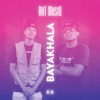 Bayakhala (feat. 6lvck Leopard) - Single