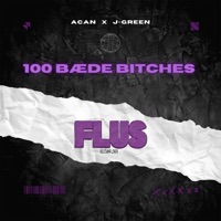 100 Bæde Bitches (Flus) - Single - Acan & J-Green