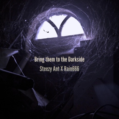 Bring Them to The Darkside (feat. Steezy Ant) - Single