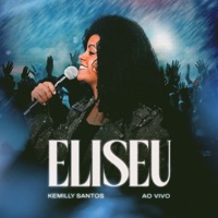 Eliseu (Ao Vivo) - Single - Kemilly Santos