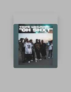 收听 TRIP$ 18HUNNID、观看音乐视频、阅读小传、查看巡演日期等 ！