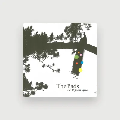 Listen to The Bads, watch music videos, read bio, see tour dates & more!