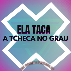Ela Taca a Tcheca no Grau
