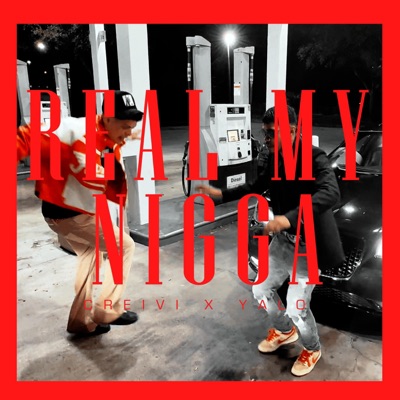 Real My Nigga (feat. Yalo) - Single