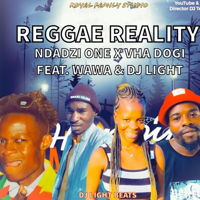 Reggae Reality (feat. Ndadzi One, Vha Dogi, Wawa & DJ Light) - Single