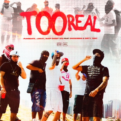 Too Real (feat. Onesebben & Dirty Tony) - Single