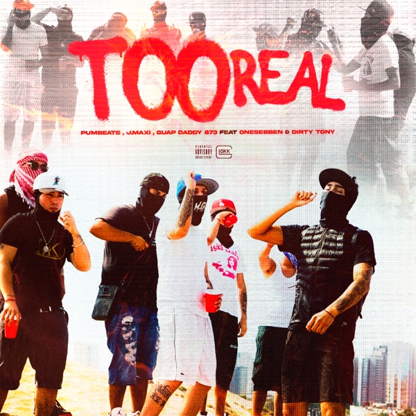 Too Real (feat. Onesebben & Dirty Tony)