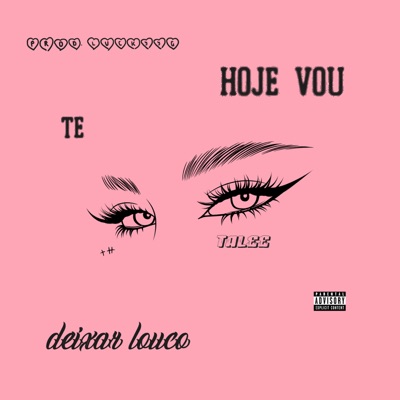 Hoje Vou Te Deixar Louco - Single