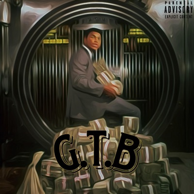 G.T.B (feat. COMBO150 & Kendriq Magolide) - Single