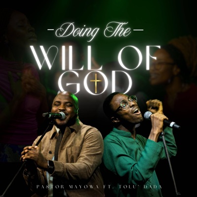 Doing The Will Of God (feat. Tolu' Dada) - Single